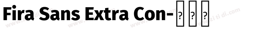 Fira Sans Extra Con字体转换 Fira Sans Extra Con字体转换